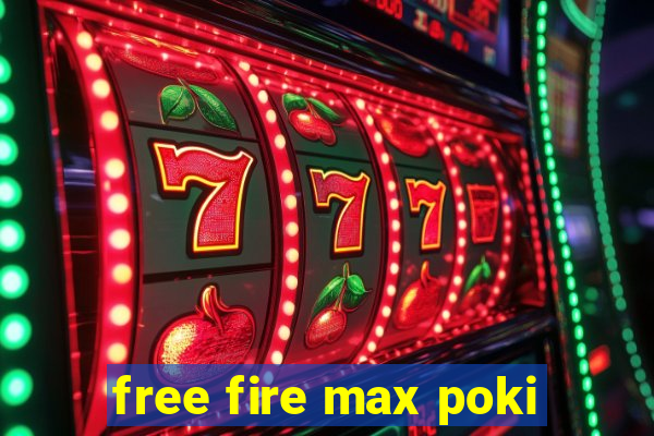 free fire max poki